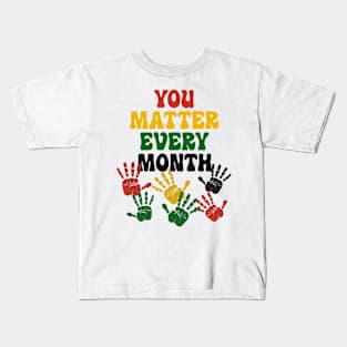 You matter every month BLM African Gift Kids T-Shirt